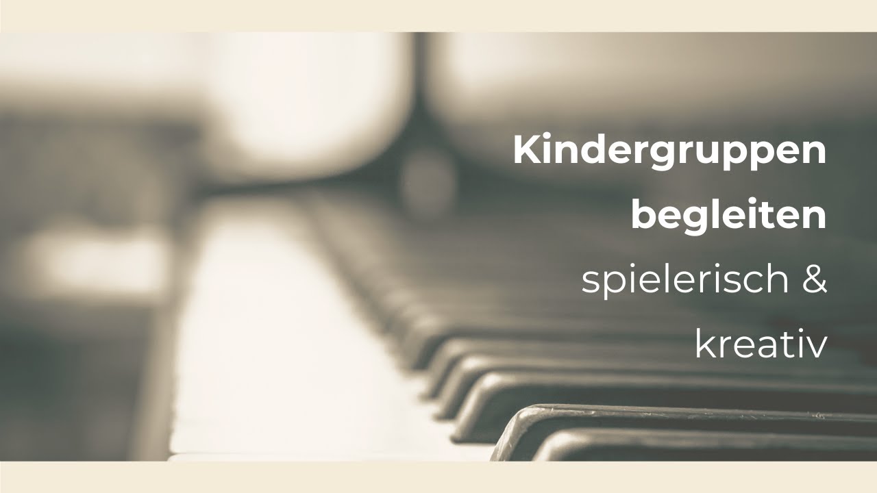 Mit dem Klavier Kindergruppen begleiten: spielerisch, kreativ, inspirierend